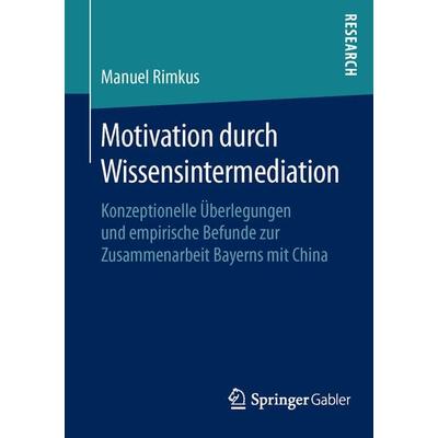 Motivation durch Wissensintermediation, Taschenbuch von Manuel Rimkus, Springer Fachmedien Wiesbaden GmbH, 978-3-658-11740-5
