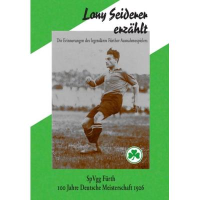 Lony Seiderer erzählt, Gebundene Ausgabe von Leonhard Seiderer, G & S Verlag, 978-3-945314-14-2