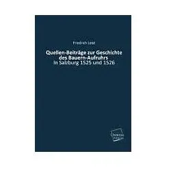 Quellen-Beiträge zur Geschichte des Bauern-Aufruhrs, Fachbücher von Friedrich Leist