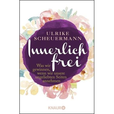 Innerlich frei, Paperback von Ulrike Scheuermann, Knaur MensSana Taschenbuch