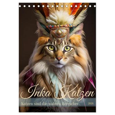 Inka Katzen - Katzen sind die wahren Herrscher (Tischkalender 2026 DIN A5 hoch), CALVENDO Monatskalender