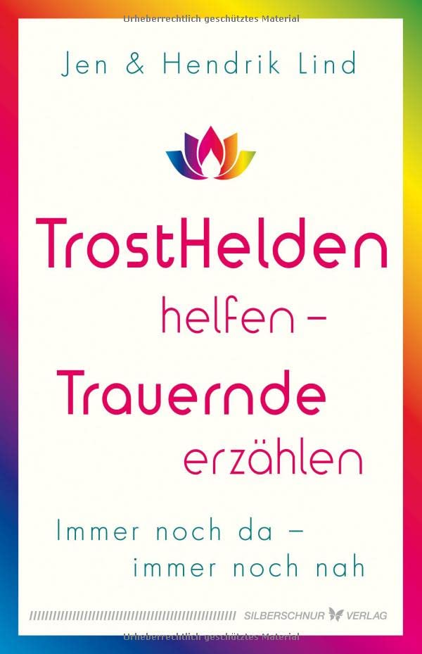 Hendrik Lind - Trosthelden helfen – Trauernde erzählen: Immer noch da – immer noch nah - Preis vom 14.10.2026 23:07:16 h