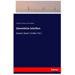 Sämmtliche Schriften, Belletristik von Friedrich Schiller, Karl Goedeke