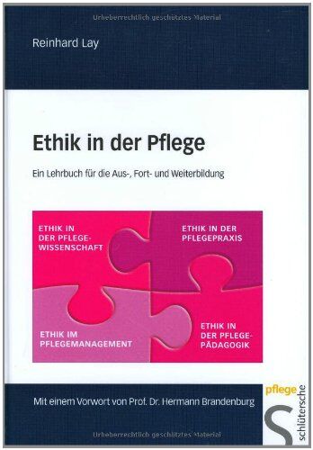 Reinhard Lay - Ethik in der Pflege: Ein Lehrbuch für die Aus-, Fort- und Weiterbildung - Preis vom 30.09.2026 22:30:23 h