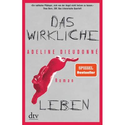 Das wirkliche Leben, Gebundene Ausgabe von Adeline Dieudonné, dtv