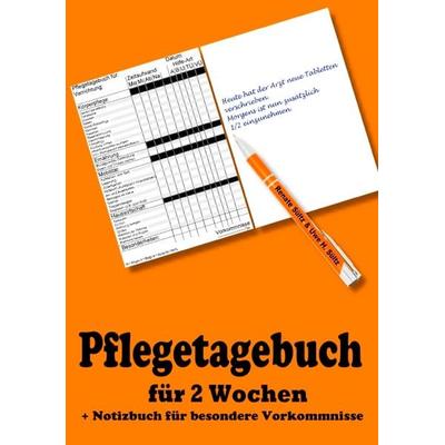 Pflegetagebuch für 2 Wochen - inkl. Notizbuch, Taschenbuch von Renate Sültz,Uwe H. Sültz, BoD – Books on Demand, 978-3-7412-4186-4