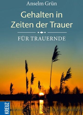 Anselm Grün - Gehalten in Zeiten der Trauer: Für Trauernde - Preis vom 10.10.2026 11:48:34 h