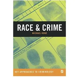 Race & Crime (Key Approaches to Criminology): A Critical Engagement, Sachbücher von Michael Rowe