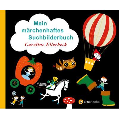 Mein märchenhaftes Suchbilderbuch, Taschenbuch von Caroline Ellerbeck, Aracari, 978-3-907114-03-2