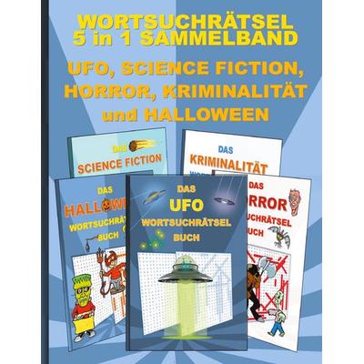 Wortsuchrätsel 5 in 1 Sammelband Ufo, Science Fiction, Horror, Kriminalität und Halloween, Taschenbuch von Brian Gagg, BoD – Books on Demand,