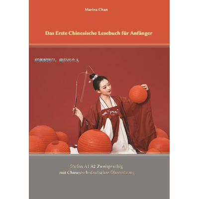 Das Erste Chinesische Lesebuch für Anfänger, Taschenbuch von Marina Chan,Vadym Zubakhin, Tolino Media, 978-3-7546-5477-4