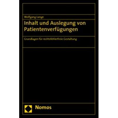 Inhalt und Auslegung von Patientenverfügungen, Taschenbuch von Wolfgang Lange, Nomos, 978-3-8329-3788-1