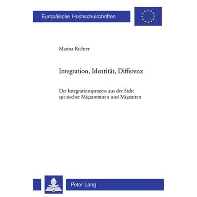 Integration, Identität, Differenz, Taschenbuch von Marina Richter, Peter Lang Group AG, International Academic Publishers, 978-3-03910-998-2