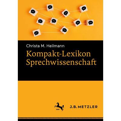 Kompakt-Lexikon Sprechwissenschaft, Taschenbuch von Christa M. Heilmann, Springer Berlin, 978-3-662-64733-2