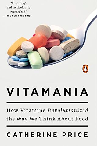 Catherine Price - Vitamania: How Vitamins Revolutionized the Way We Think About Food - Preis vom 10.10.2026 11:48:34 h