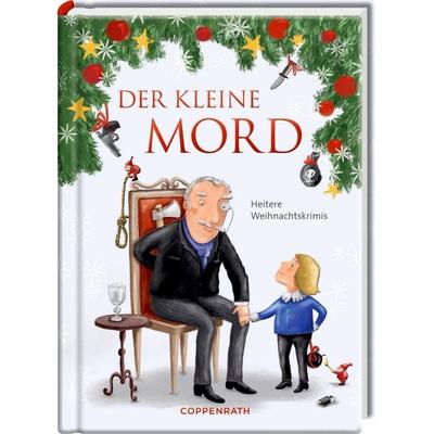 Der kleine Mord, Gebundene Ausgabe von , Coppenrath, 978-3-649-63251-1