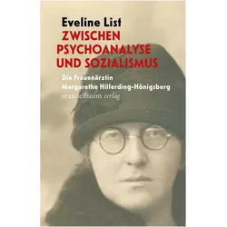 Zwischen Psychoanalyse und Sozialismus, Biografien von Eveline List