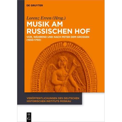 Musik am russischen Hof, Gebundene Ausgabe von Lorenz Erren, De Gruyter Oldenbourg, 978-3-11-051794-1