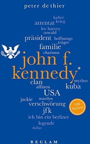 Peter DeThier - John F. Kennedy. 100 Seiten (Reclam 100 Seiten) - Preis vom 17.10.2026 19:25:27 h