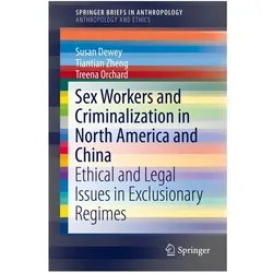 Sex Workers and Criminalization in North America and China, Fachbücher von Susan Dewey, Treena Orchard, Tiantian Zheng