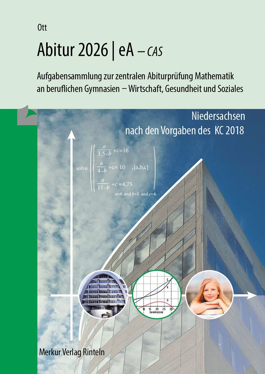 Roland Ott - Mathematik Abitur 2026 - eA - CAS: Aufgabensammlung zur zentralen Abiturprüfung Mathematik an beruflichen Gymnasien - Wirtschaft, Gesundheit und Soziales - Preis vom 11.10.2026 03:10:56 h