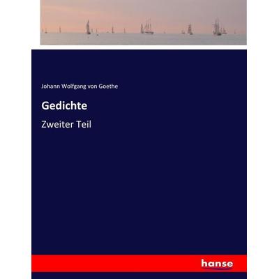 Gedichte, Taschenbuch von Johann Wolfgang von Goethe, Hansebooks, 978-3-7446-3642-1