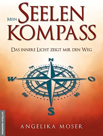Angelika Moser - Mein Seelenkompass: Das innere Licht zeigt mir den Weg - Preis vom 10.10.2026 11:48:34 h