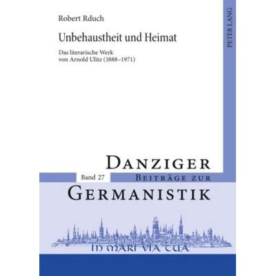 Unbehaustheit und Heimat, Gebundene Ausgabe von Robert Rduch, Peter Lang GmbH, Internationaler Verlag der Wissenschaften, 978-3-631-59266-3