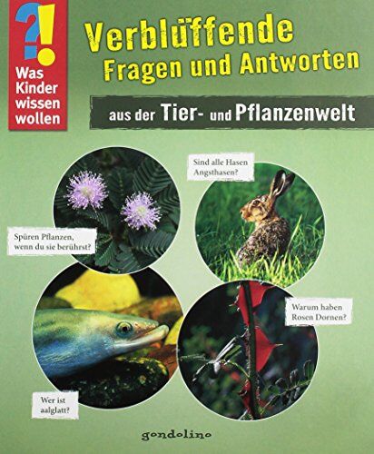 Was Kinder wissen wollen: Verblüffende Fragen und Antworten aus der Tier- und Pflanzenwelt: Band 1 - Preis vom 09.10.2026 07:28:09 h