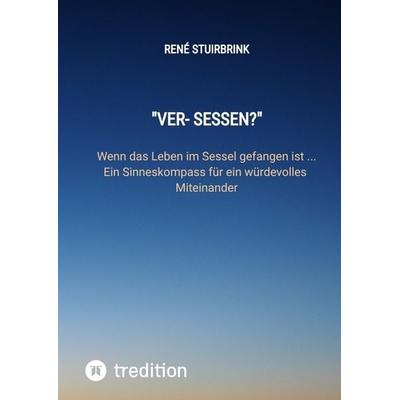 Ver- Sessen?, Gebundene Ausgabe von René Stuirbrink, Tredition, 978-3-384-95190-8