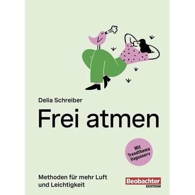 Frei atmen, Taschenbuch von Delia Schreiber, Beobachter Edition, 978-3-03875-541-8