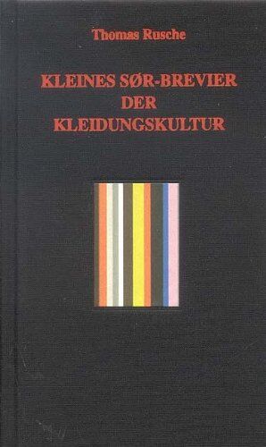 Thomas Rusche - Kleines SØR-Brevier der Kleidungskultur: Der Ratgeber für den Herrn - Preis vom 04.10.2026 03:51:26 h