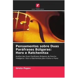Pensamentos sobre Duas Paráfrases Búlgaras: Horo e Ratchenitza, Fachbücher von Hristo Popov