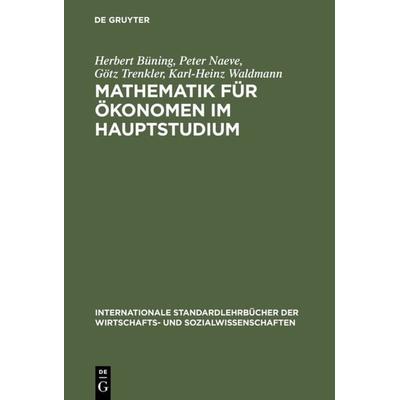 Mathematik für Ökonomen im Hauptstudium, Gebundene Ausgabe von Herbert Büning,Peter Naeve,Götz Trenkler,Karl-Heinz Waldmann, De Gruyter Oldenbourg,
