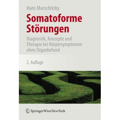 Somatoforme Störungen, Taschenbuch von Hans Morschitzky, Springer Wien, 978-3-211-48637-5
