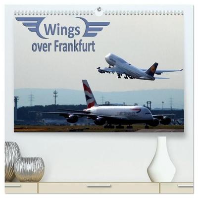 Wings over Frankfurt (UK Edition) (High Quality Premium Wall Calendar 2027 DIN A2 landscape),CALVENDO 12 Month Wall Calendar