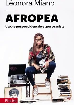 Léonora Miano - Afropea : utopie post-occidentale et post-raciste - Preis vom 09.10.2026 07:28:09 h