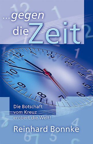 Reinhard Bonnke - Gegen die Zeit - Preis vom 19.10.2026 19:33:35 h