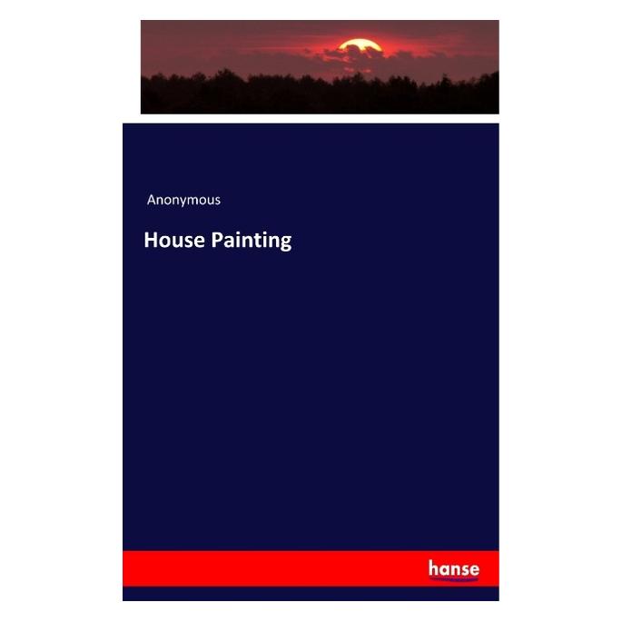 Hansebooks House Painting (Englisch, Softcover, Anonymous) (56095683)