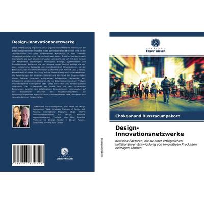 Design-Innovationsnetzwerke, Taschenbuch von Chokeanand Bussracumpakorn,John Wood, Verlag Unser Wissen, 978-620-3-63032-9