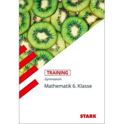 STARK Mathematik 6. Klasse - Training Gymnasium - Grundwissen, Aufgaben und Lösungen, Taschenbuch von Eleonore Nettelbeck, Stark Verlag GmbH,