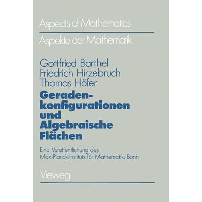 Geradenkonfigurationen und Algebraische Flächen, Taschenbuch von Gottfried Barthel,Friedrich Hirzebruch,Thomas Höfer, Vieweg & Teubner,
