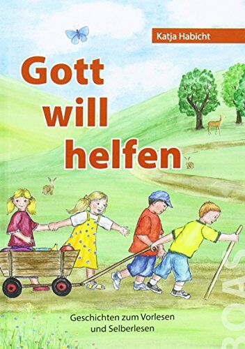 Katja Habicht - Gott will helfen: Geschichten zum Vorlesen und Selberlesen (Gott kann alles-Reihe) - Preis vom 30.09.2026 22:30:23 h