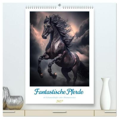 Fantastische Pferde (hochwertiger Premium Wandkalender 2027 DIN A2 hoch), Kunstdruck in Hochglanz