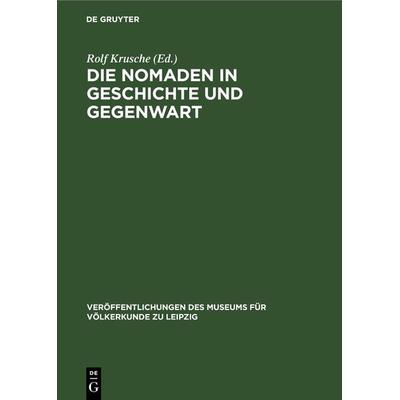 Die Nomaden in Geschichte und Gegenwart, Gebundene Ausgabe von , De Gruyter, 978-3-11-262049-6