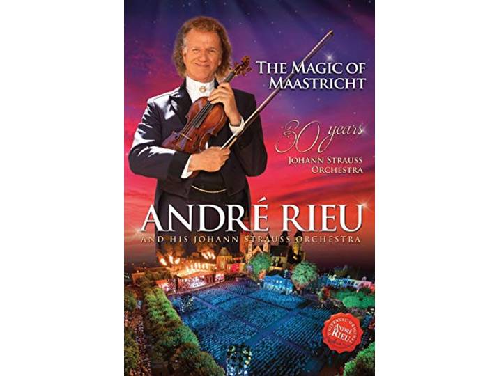 Andre Rieu - The Magic Of Maastricht 30 Years Johann Strauss Orchestra