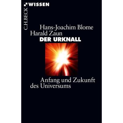 Der Urknall, Taschenbuch von Hans-Joachim Blome,Harald Zaun, C.H. Beck, 978-3-406-72674-3