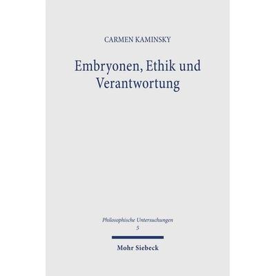 Embryonen, Ethik und Verantwortung, Taschenbuch von Carmen Kaminsky, Mohr Siebeck, 978-3-16-146871-1