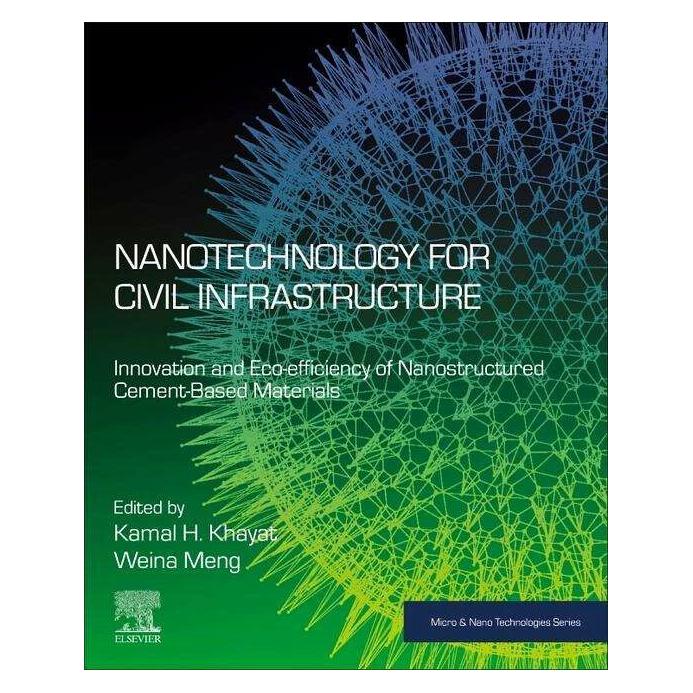 Elsevier Nanotechnology for Civil Infrastructure (Englisch, Kamal H. Khayat, Weina Meng) (42853871)