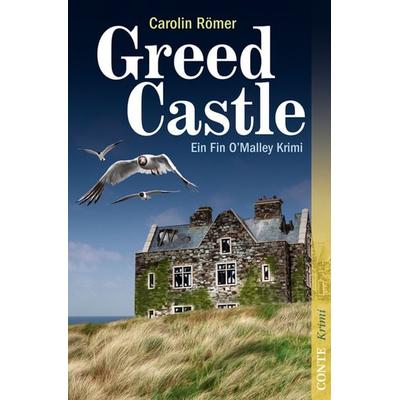 Greed Castle / Fin O'Malley Band 2, Taschenbuch von Carolin Römer, Conte-Verlag, 978-3-941657-86-1